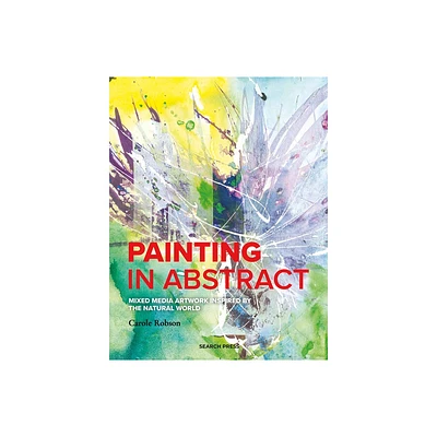 Painting in Abstract - by Carole Robson (Paperback)