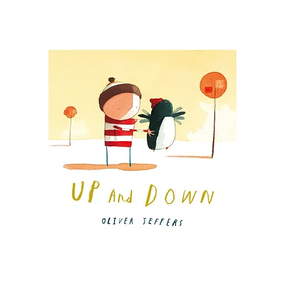 Up and Down - by Oliver Jeffers (Hardcover)