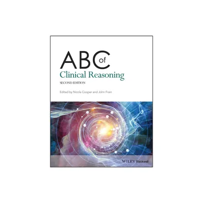 ABC of Clinical Reasoning - 2nd Edition by Nicola Cooper & John Frain (Paperback)