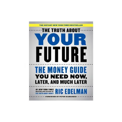 The Truth about Your Future - by Ric Edelman (Paperback)