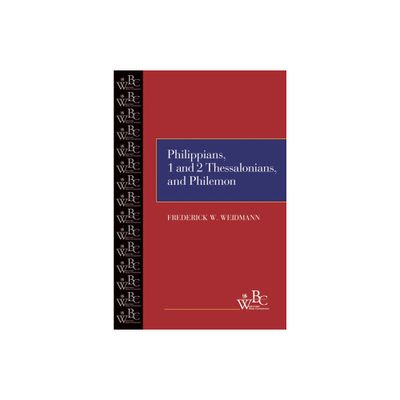 Philippians, First and Second Thessalonians, and Philemon - (Westminster Bible Commentary) by Frederick W Weidmann (Paperback)