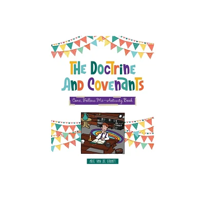 Doctrine & Covenants Come, Follow Me: Activity Book - (Paperback)