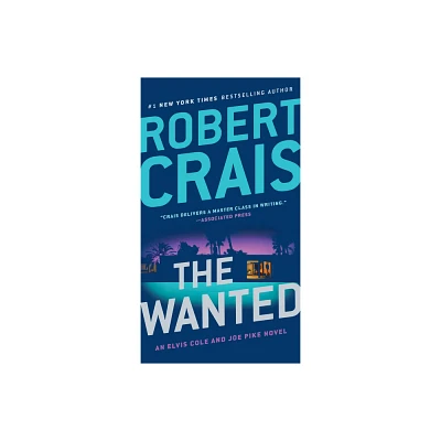 The Wanted - (Elvis Cole and Joe Pike Novel) by Robert Crais (Paperback)