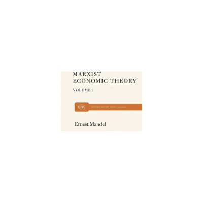 Marx Economic Theory Volume 1 - by Ernest Mandel (Paperback)