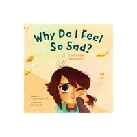 Why Do I Feel So Sad? - by Tracy Lambert (Paperback)