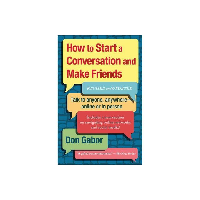 How to Start a Conversation and Make Friends - by Don Gabor (Paperback)