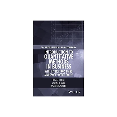Solutions Manual to Accompany Introduction to Quantitative Methods in Business: With Applications Using Microsoft Office Excel - (Paperback)