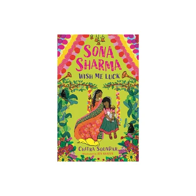 Sona Sharma, Wish Me Luck - by Chitra Soundar (Hardcover)