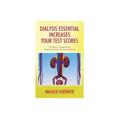 Dialysis Essential Increases Your Test Scores - by Walker Guerrier (Paperback)