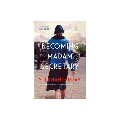 Becoming Madam Secretary - by Stephanie Dray (Hardcover)