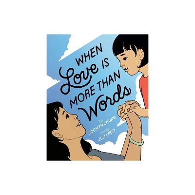 When Love Is More Than Words - by Jocelyn Chung (Hardcover)