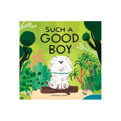 Such a Good Boy - by Marianna Coppo (Hardcover)