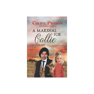 A Marshal for Callie - by Cheryl Pierson (Paperback)
