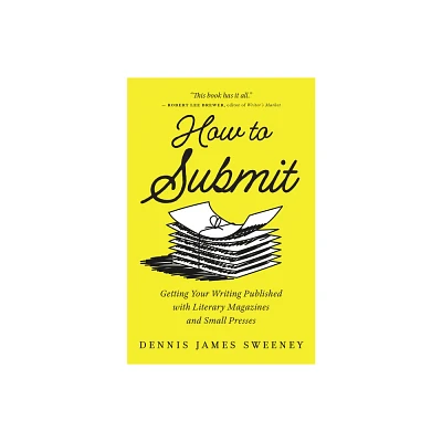 How to Submit - by Dennis James Sweeney (Paperback)