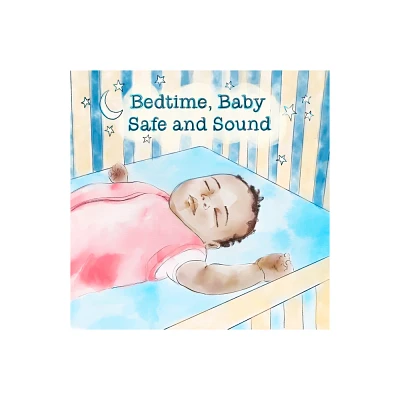 Bedtime, Baby, Safe and Sound - (Love Baby Healthy) by John Hutton (Board Book)