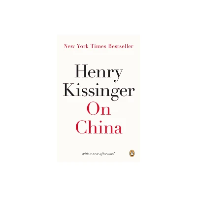 On China - by Henry Kissinger (Paperback)