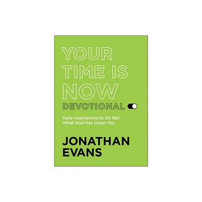 Your Time Is Now Devotional - by Jonathan Evans (Paperback)