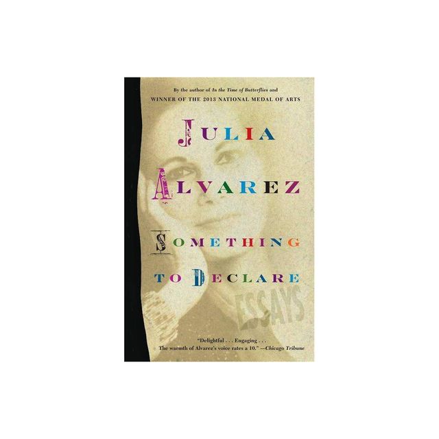 Something to Declare - by Julia Alvarez (Paperback)