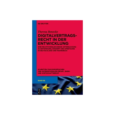 Digitalvertragsrecht in Der Entwicklung - (Schriften Zum Europischen Und Internationalen Privat-, Bank) by Theresa Benecke (Hardcover)