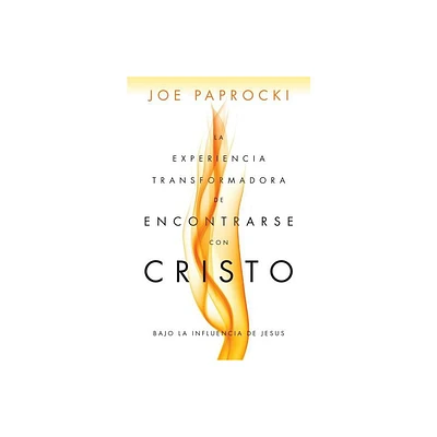 La Experiencia Transformadora de Encontrarse Con Cristo - by Joe Paprocki (Paperback)