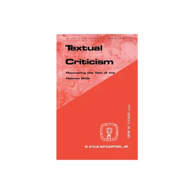 Textual Criticism - (Guides to Biblical Scholarship Old Testament) by P Kyle McCarter (Paperback)