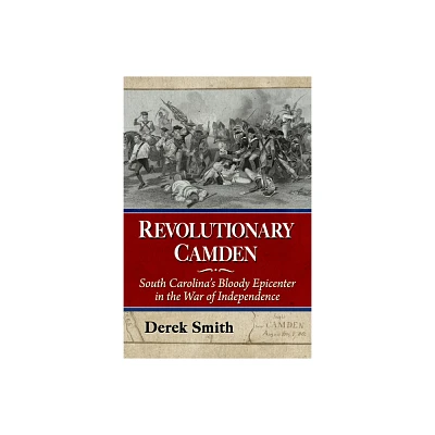 Revolutionary Camden - by Derek Smith (Paperback)