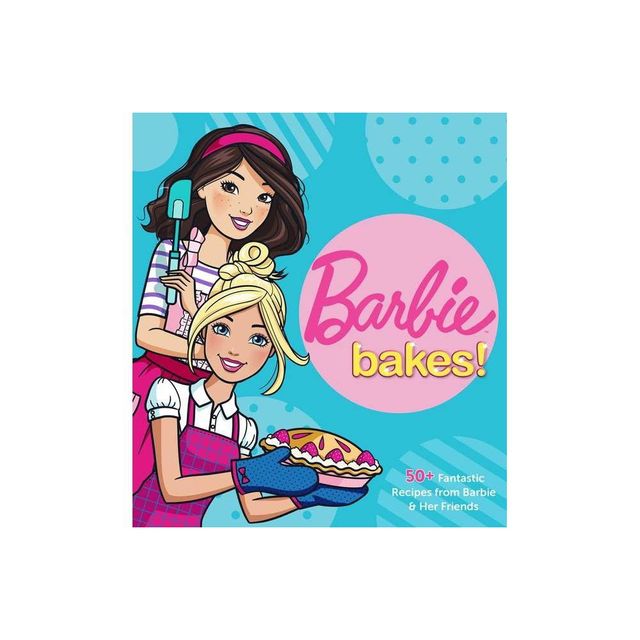 Barbie Bakes - by Mattel (Hardcover)