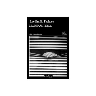 Morirs Lejos (Poesa) / You Will Die in a Distant Land (Poems) - by Jos Emilio Pacheco (Paperback)