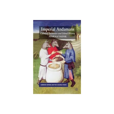 Imperial Andamans - (Cambridge Imperial and Post-Colonial Studies) by A Vaidik (Paperback)