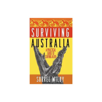 Surviving Australia - by Sorrel Wilby (Paperback)