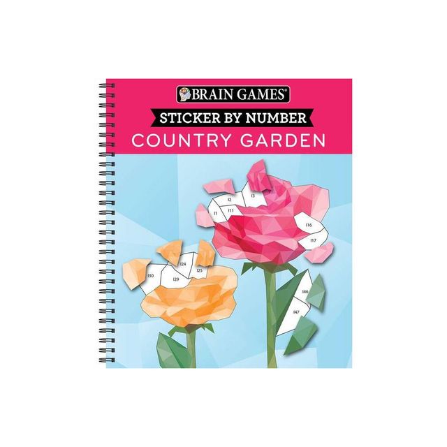 Brain Games - Sticker by Number: Country Garden - 52nd Edition by Publications International Ltd & New Seasons & Brain Games (Spiral Bound)