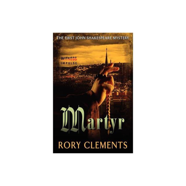 Martyr - (John Shakespeare Mystery) by Rory Clements (Paperback)