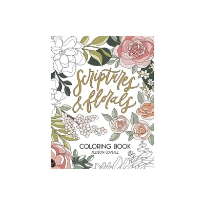 Scriptures and Florals Coloring Book - by Allison Loveall (Paperback)