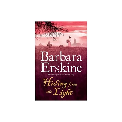 Hiding from the Light - by Barbara Erskine (Paperback)