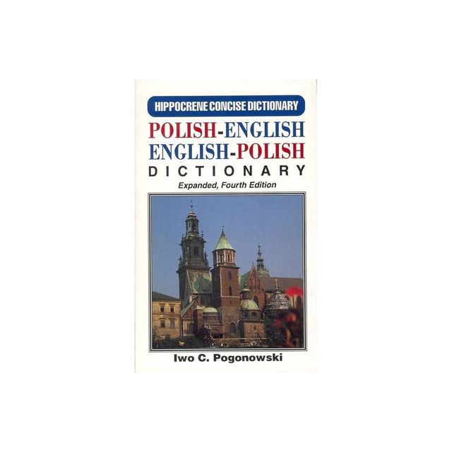 Polish-English/English Polish Concise Dictionary - (Hippocrene Concise Dictionary) 4th Edition by Iwo Pogonowski (Paperback)