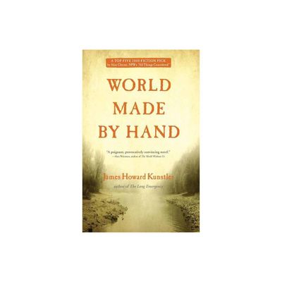 World Made by Hand - by James Howard Kunstler (Paperback)