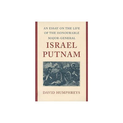 An Essay on the Life of the Honourable Major-General Israel Putnam