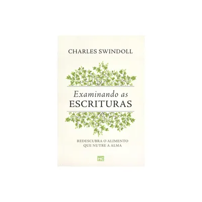 Examinando as Escrituras - by Charles Swindoll (Paperback)