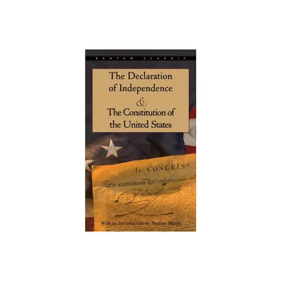 The Declaration of Independence and the Constitution of the United States - (Paperback)