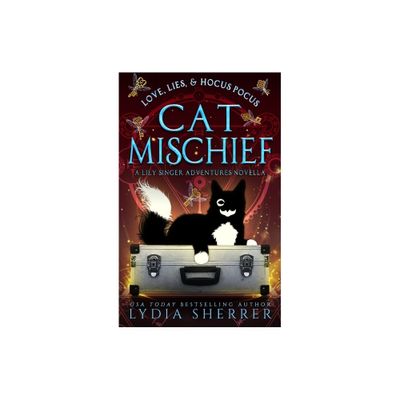 Love, Lies, and Hocus Pocus Cat Mischief - by Lydia Sherrer (Paperback)