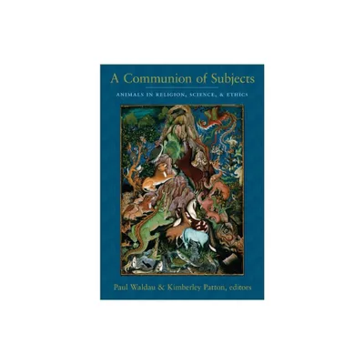 A Communion of Subjects - by Paul Waldau & Kimberley Christine Patton (Paperback)