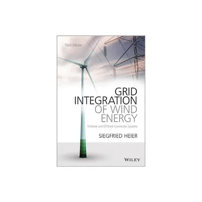 Grid Integration of Wind Energy - 3rd Edition by Siegfried Heier (Hardcover)