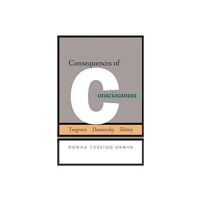 Consequences of Consciousness - by Donna Tussing Orwin (Hardcover)