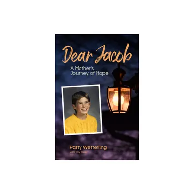 Dear Jacob - by Patty Wetterling (Hardcover)