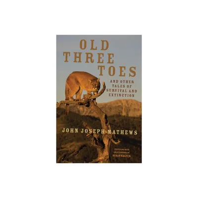 Old Three Toes and Other Tales of Survival and Extinction - (American Indian Literature and Critical Studies) Annotated by John Joseph Mathews