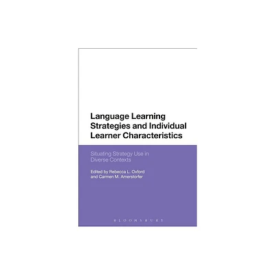 Language Learning Strategies and Individual Learner Characteristics - by Rebecca L Oxford & Carmen M Amerstorfer (Paperback)