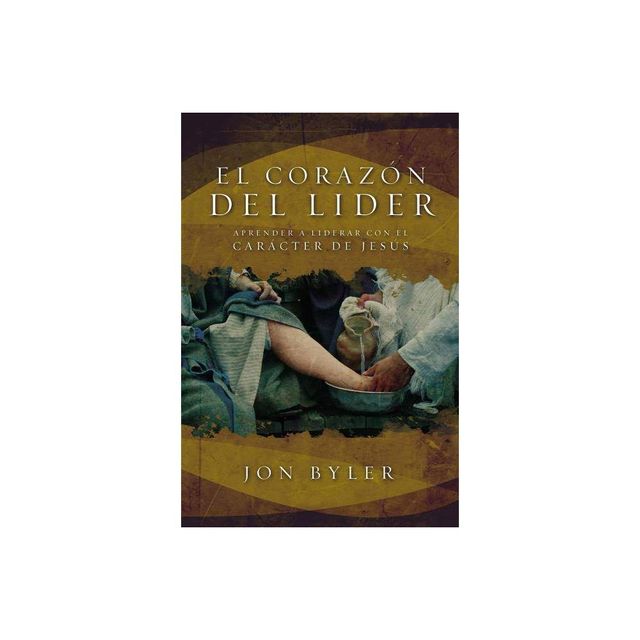 El Corazn del Lder - by Jon Byler (Paperback)