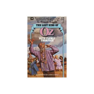 Lost King of Oz (Wonderful Oz Books, No 19) - (Wonderful Oz Books (Paperback)) by Ruth Plumly Thompson (Paperback)