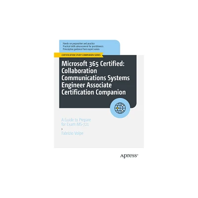 Microsoft 365 Certified: Collaboration Communications Systems Engineer Associate Certification Companion - (Certification Study Companion)