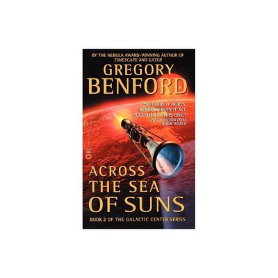 Across the Sea of Suns - (Galactic Center) by Gregory Benford (Paperback)